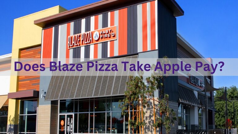Does Blaze Pizza Take Apple Pay In 2024? Know Payment Methods!