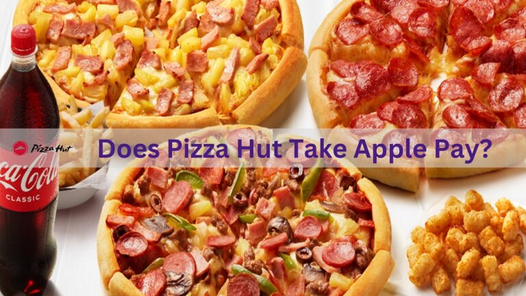 Does Pizza Hut Take Apple Pay In 2023?
