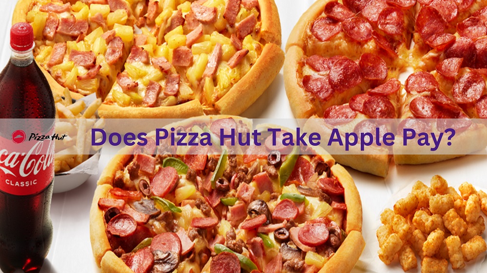 Does Pizza Hut Take Apple Pay