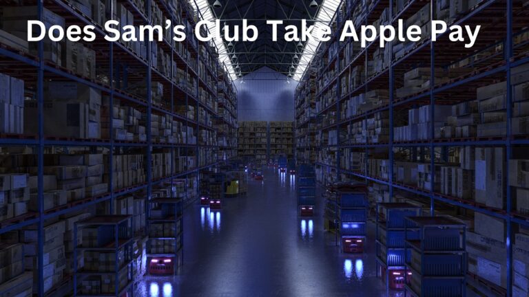 Does Sam’s Club Take Apple Pay In 2023?