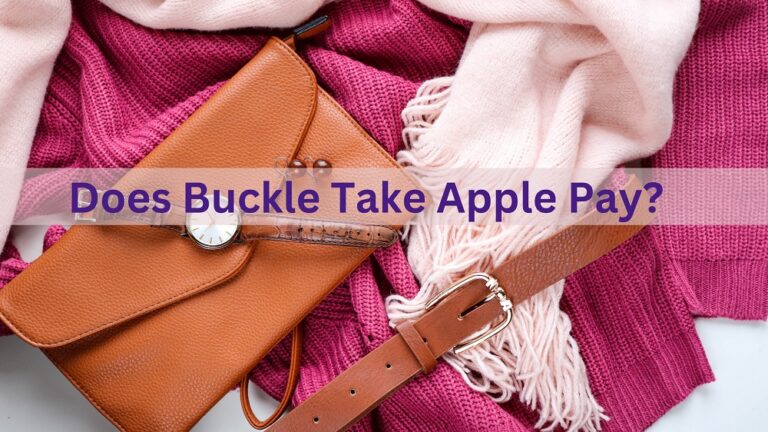 Does Buckle Take Apple Pay In 2024? Know All Payment Methods!