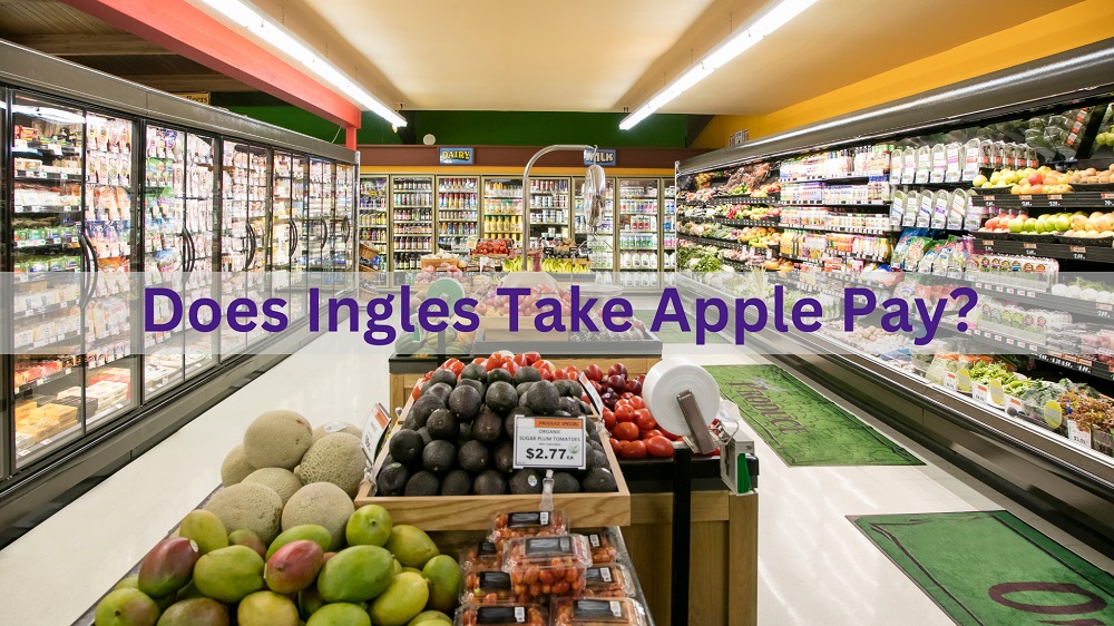 Does Ingles Take Apple Pay Know Payment Methods