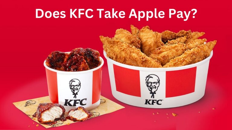 Does KFC Take Apple Pay In 2024? Know Payment Methods!