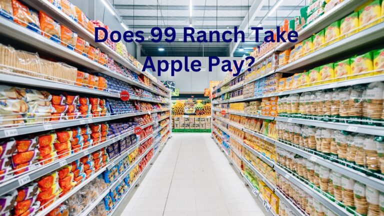 Does 99 Ranch Take Apple Pay Know Payment Options