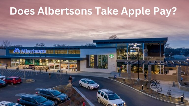 Does Albertsons Take Apple Pay In 2024? Know Payment Methods!