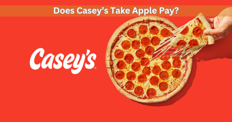 Does Casey’s Take Apple Pay In 2024? Know Payment Methods!