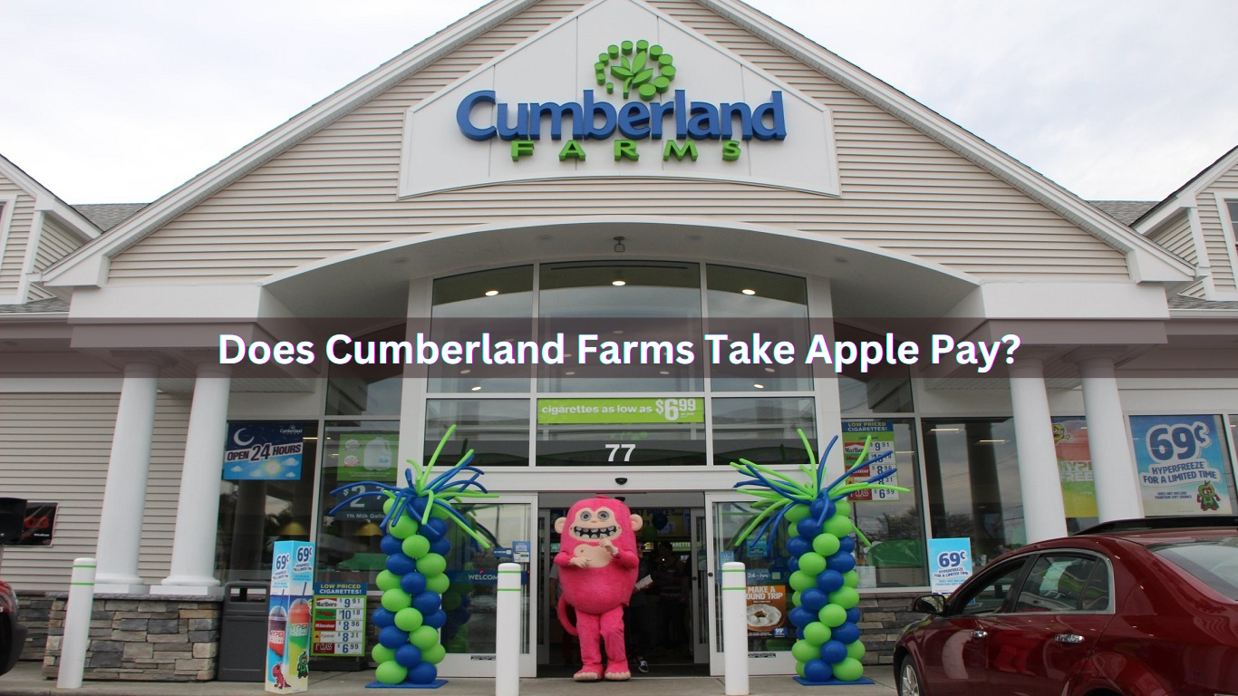 Does Cumberland Farms Take Apple Pay In Know Payment Methods!