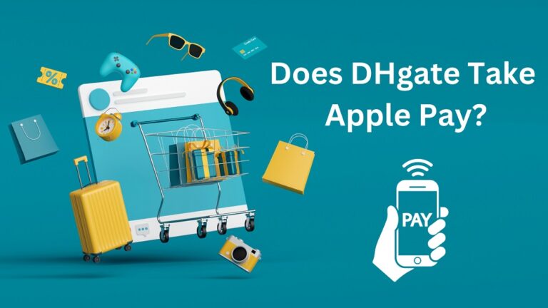 Does DHgate Take Apple Pay In 2024? Know Payment Methods!