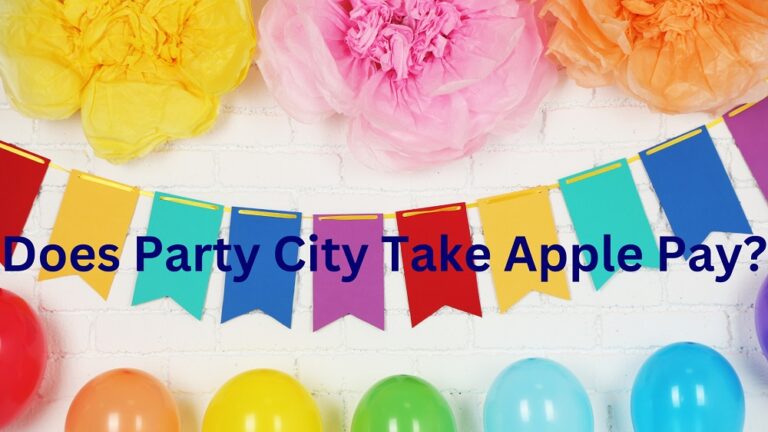 Does Party City Take Apple Pay In 2024? Know Payment Methods!