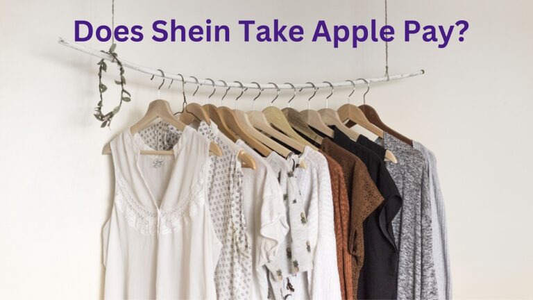 Does Shein Take Apple Pay In 2024? Know Payment Methods!