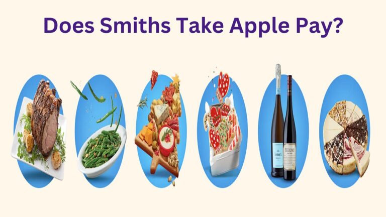 Does Smiths Take Apple Pay In 2024? Know Payment Methods!