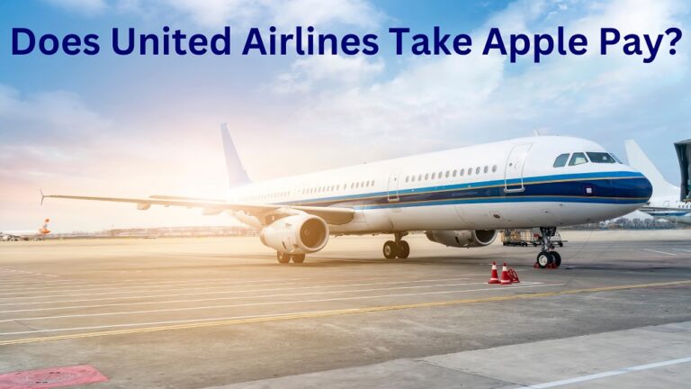 Does United Airlines Take Apple Pay in 2024? Know Payment Methods!