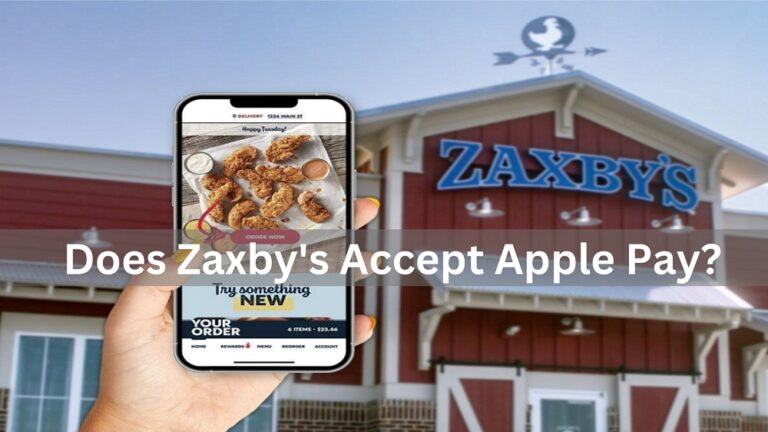 Does Zaxby’s Accept Apple Pay In 2024? Know Payment Methods!