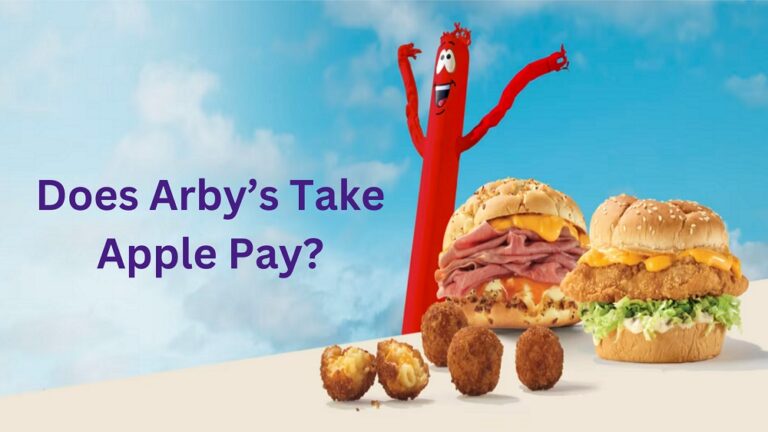 Does Arby’s Take Apple Pay Know Payment Methods